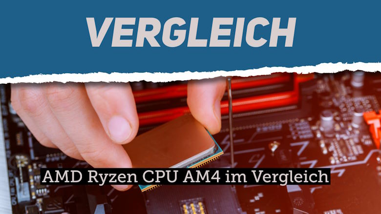 AMD Ryzen CPU AM4 im Vergleich